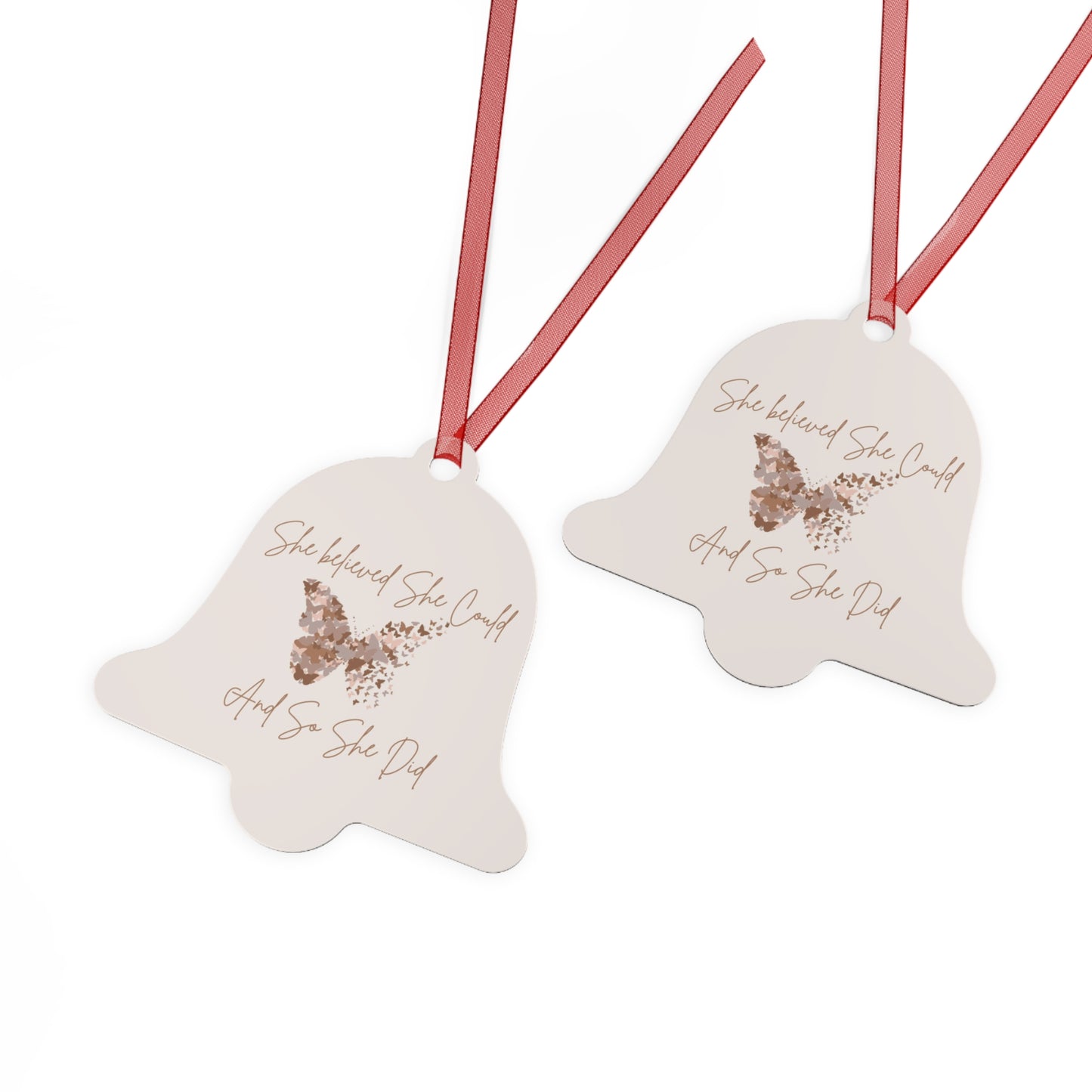 She believed she could and so she did <3 Metal Ornament Christmas